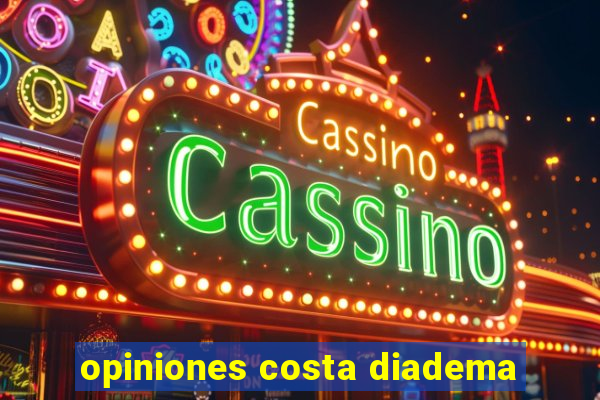 opiniones costa diadema